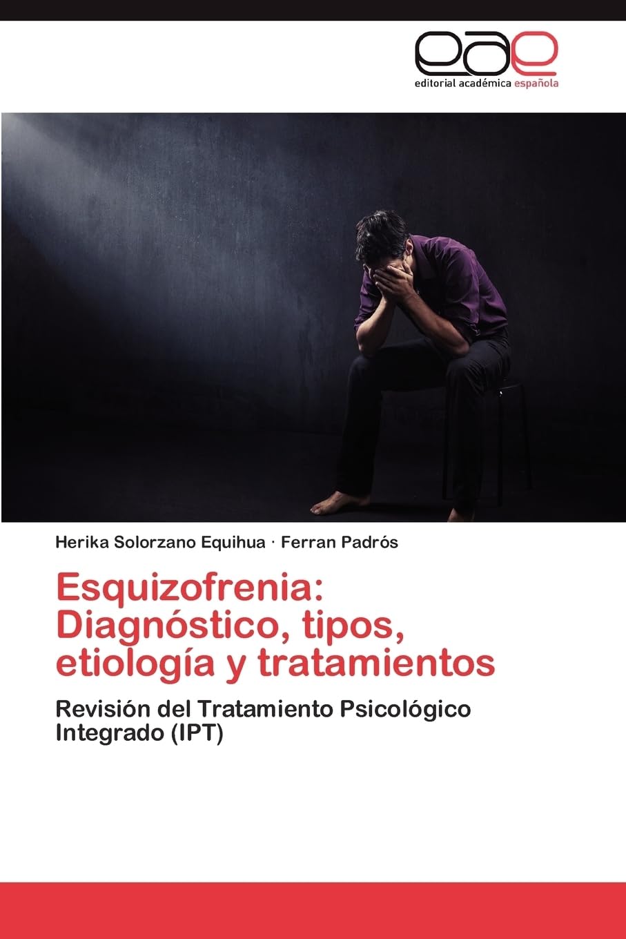 Esquizofrenia: Diagnóstico, tipos, etiología y tratamientos: Revisión del Tratamiento Psicológico Integrado (IPT) book