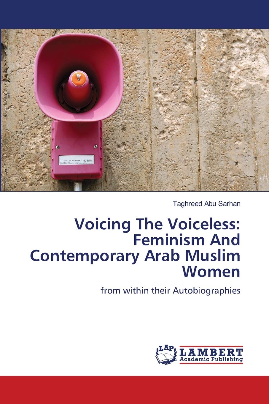 Voicing The Voiceless: Feminism And Contemporary Arab Muslim Women Medicine