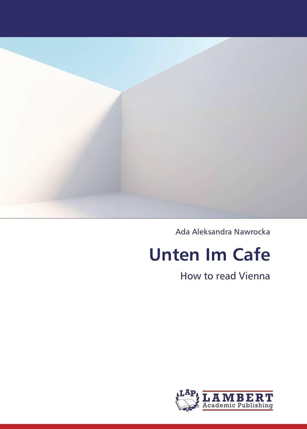 Unten Im Cafe: How to read Vienna Architecture