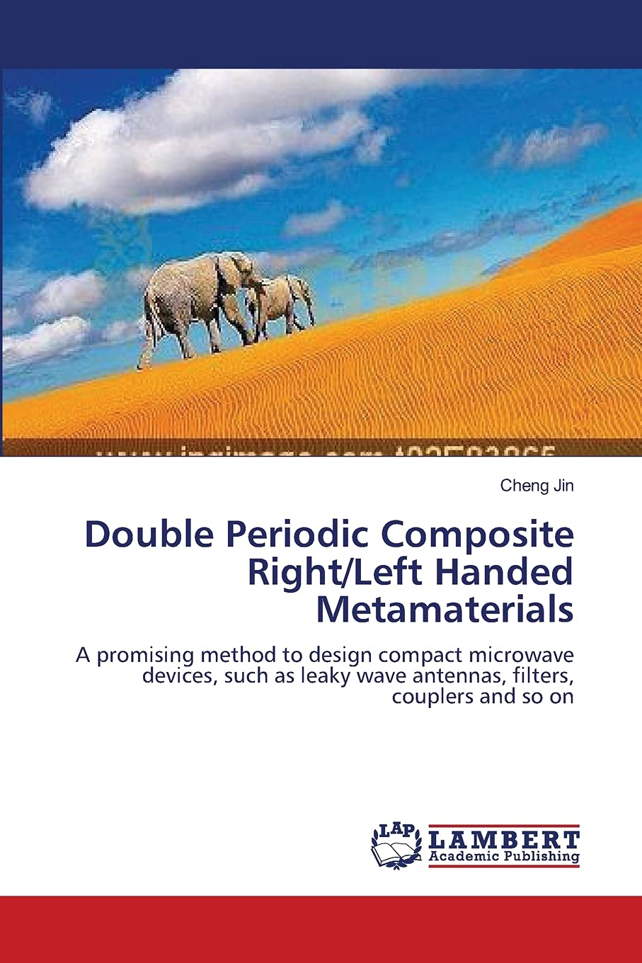 Double Periodic Composite Right/Left Handed Metamaterials: A promising method to design compact microwave devices, such as leaky wave antennas, filters, couplers and so on Natural Sciences