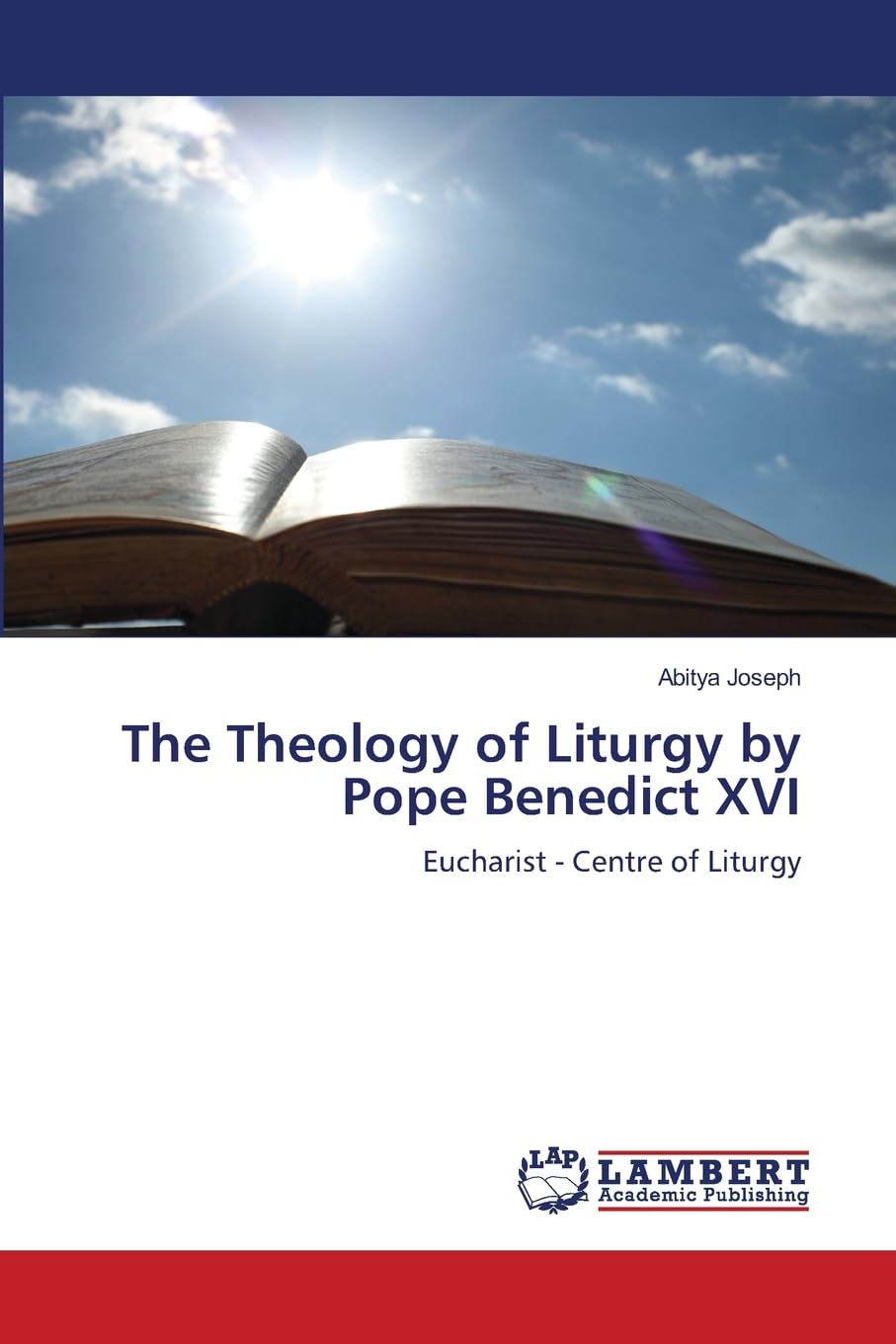 The Theology of Liturgy by Pope Benedict XVI Religion & Esotericism