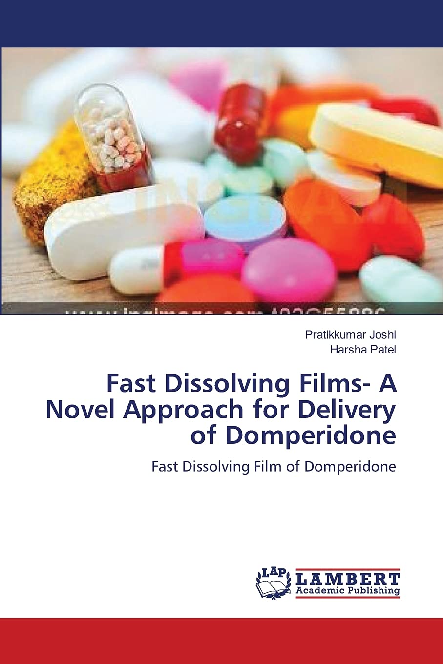 Fast Dissolving Films- A Novel Approach for Delivery of Domperidone: Fast Dissolving Film of Domperidone Medicine