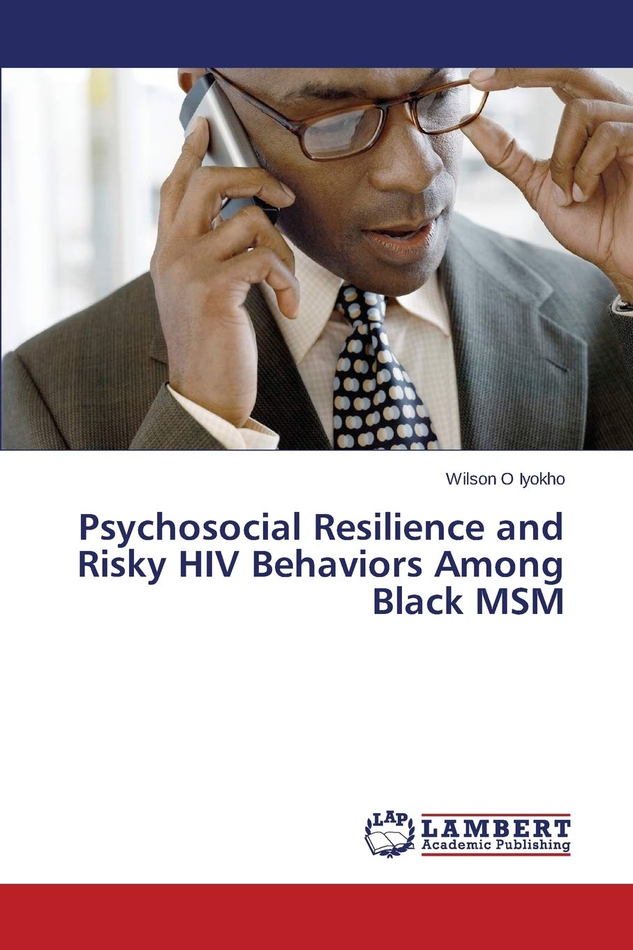 Psychosocial Resilience and Risky HIV Behaviors Among Black MSM Medicine