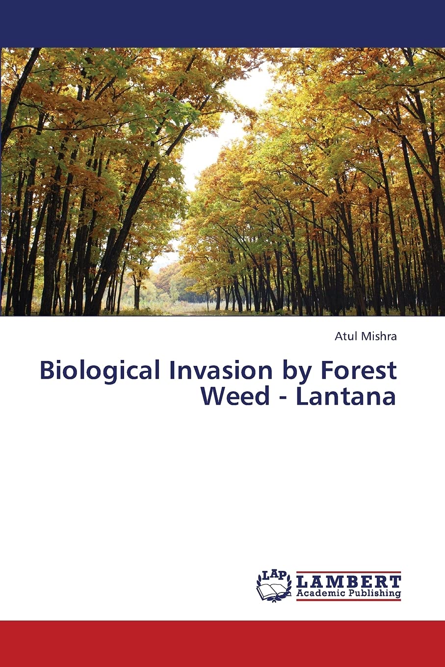 Biological Invasion by Forest Weed - Lantana Natural Sciences