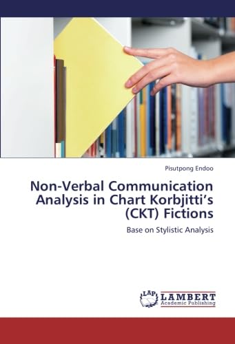 Non-Verbal Communication Analysis in Chart Korbjitti’s (CKT) Fictions: Base on Stylistic Analysis Books