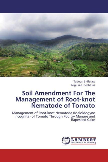 Soil Amendment For The Management of Root-knot Nematode of Tomato: Management of Root-knot Nematode (Meloidogyne Incognita) of Tomato Through Poultry Manure and Rapeseed Cake Natural Sciences