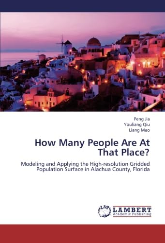 How Many People Are At That Place?: Modeling and Applying the High-resolution Gridded Population Surface in Alachua County, Florida Geology & Geography
