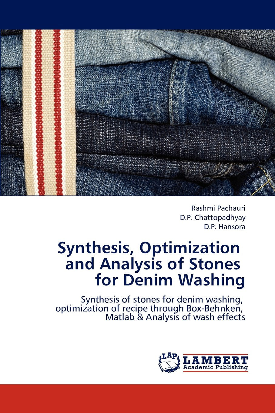 Synthesis, Optimization and Analysis of Stones for Denim Washing: Synthesis of stones for denim washing, optimization of recipe through Box-Behnken, Matlab & Analysis of wash effects Natural Sciences
