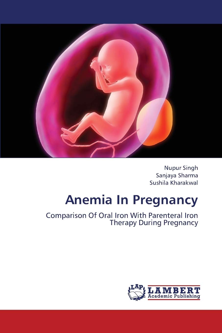 Anemia In Pregnancy: Comparison Of Oral Iron With Parenteral Iron Therapy During Pregnancy Medicine