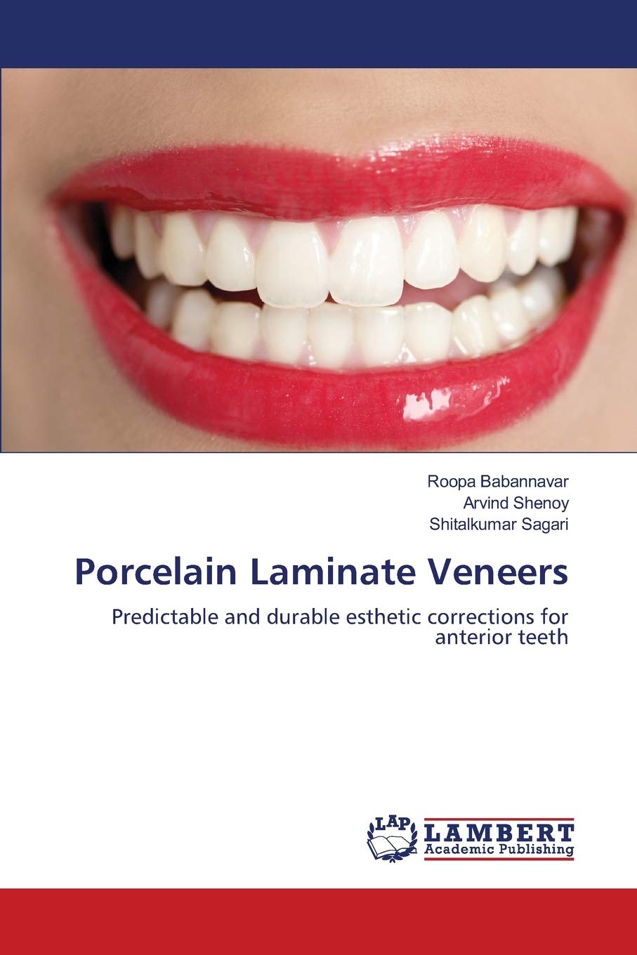 Porcelain Laminate Veneers: Predictable and durable esthetic corrections for anterior teeth Medicine