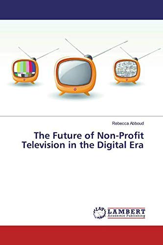 The Future of Non-Profit Television in the Digital Era Business & Technology