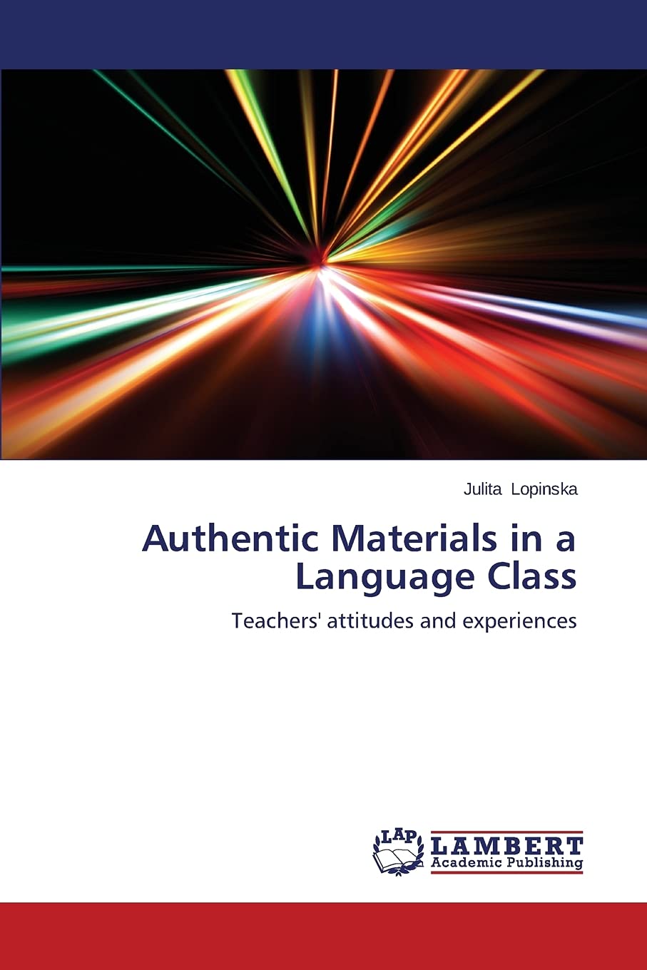 Authentic Materials in a Language Class: Teachers' attitudes and experiences Film, Art & Culture
