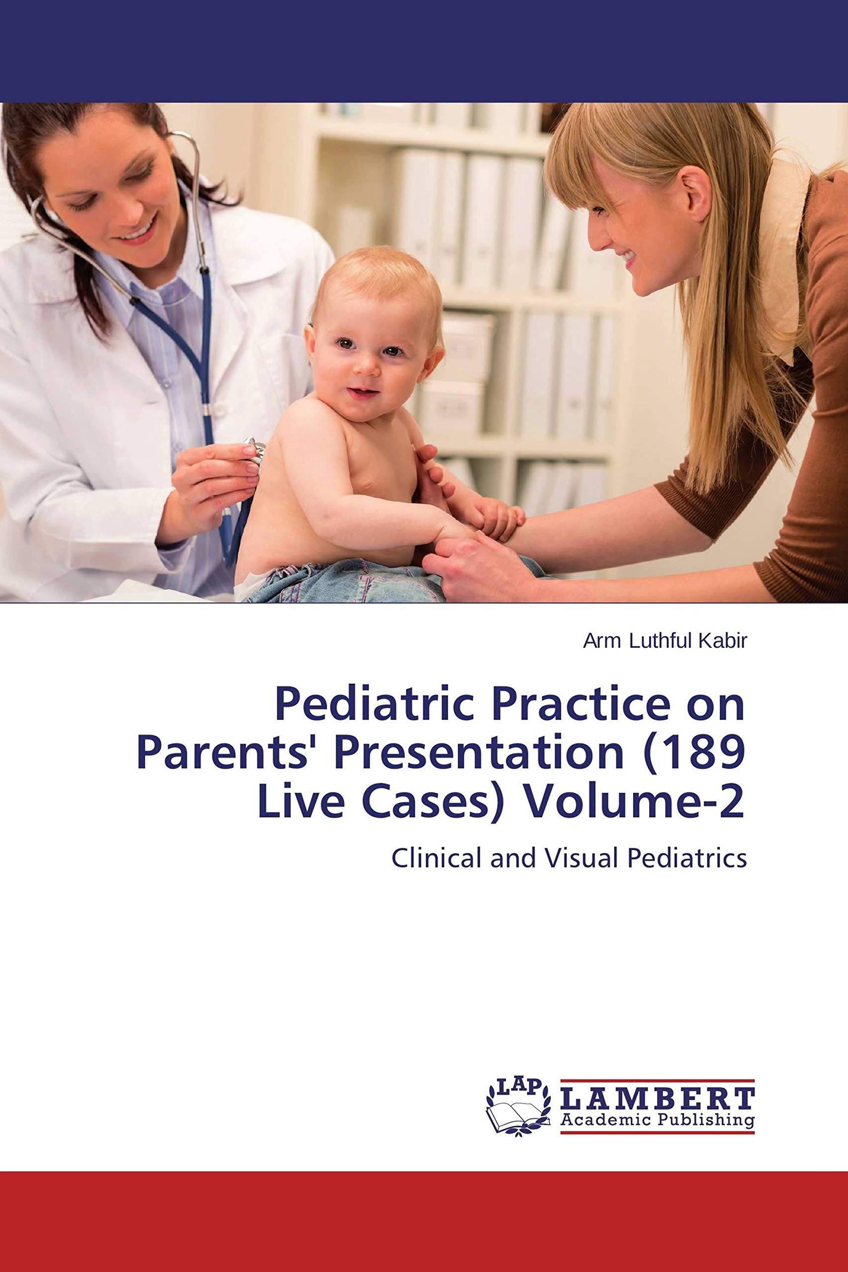 Pediatric Practice on Parents' Presentation (189 Live Cases) Volume-2 Medicine