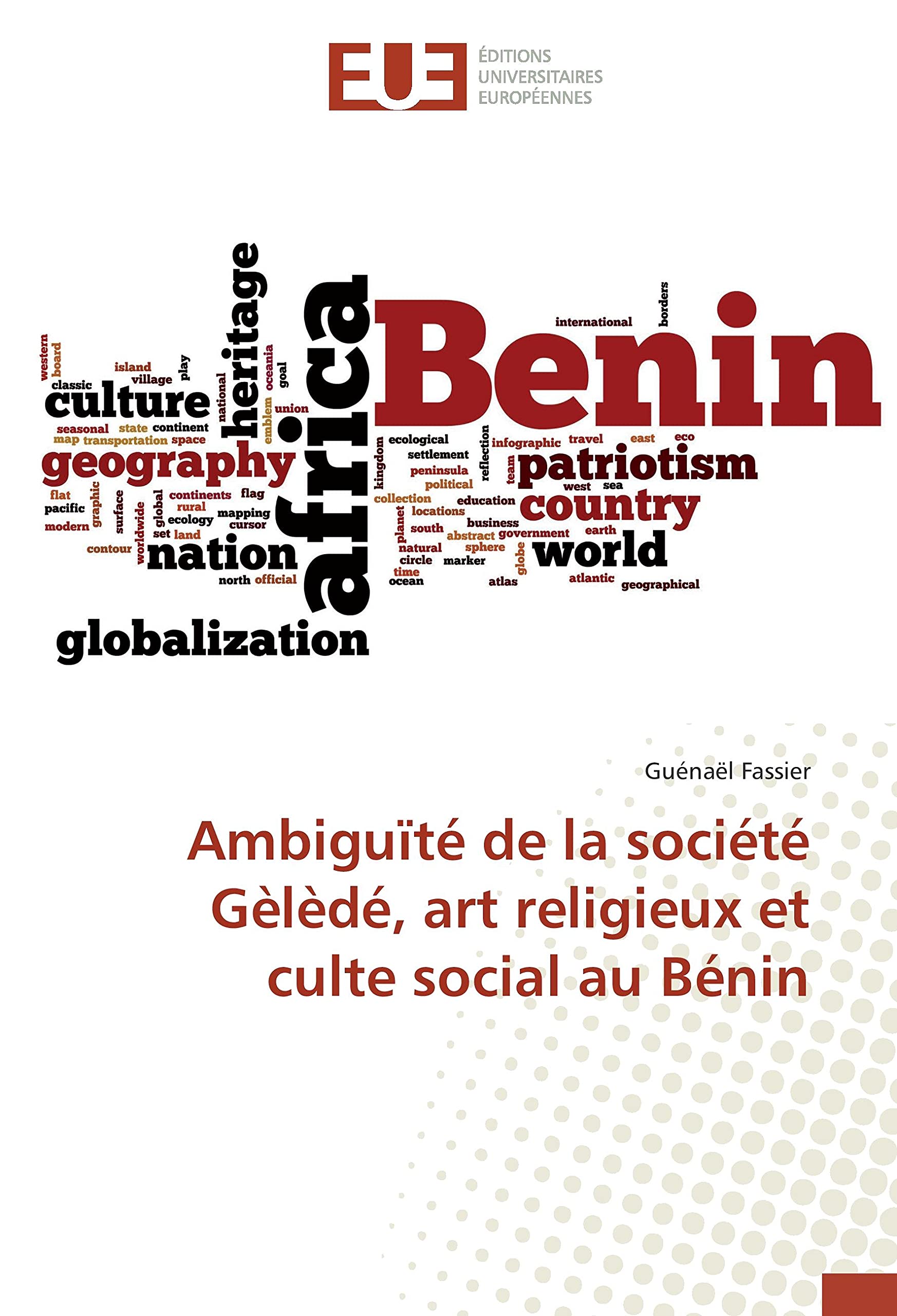 Ambiguïté de la société Gèlèdé, art religieux et culte social au Bénin book