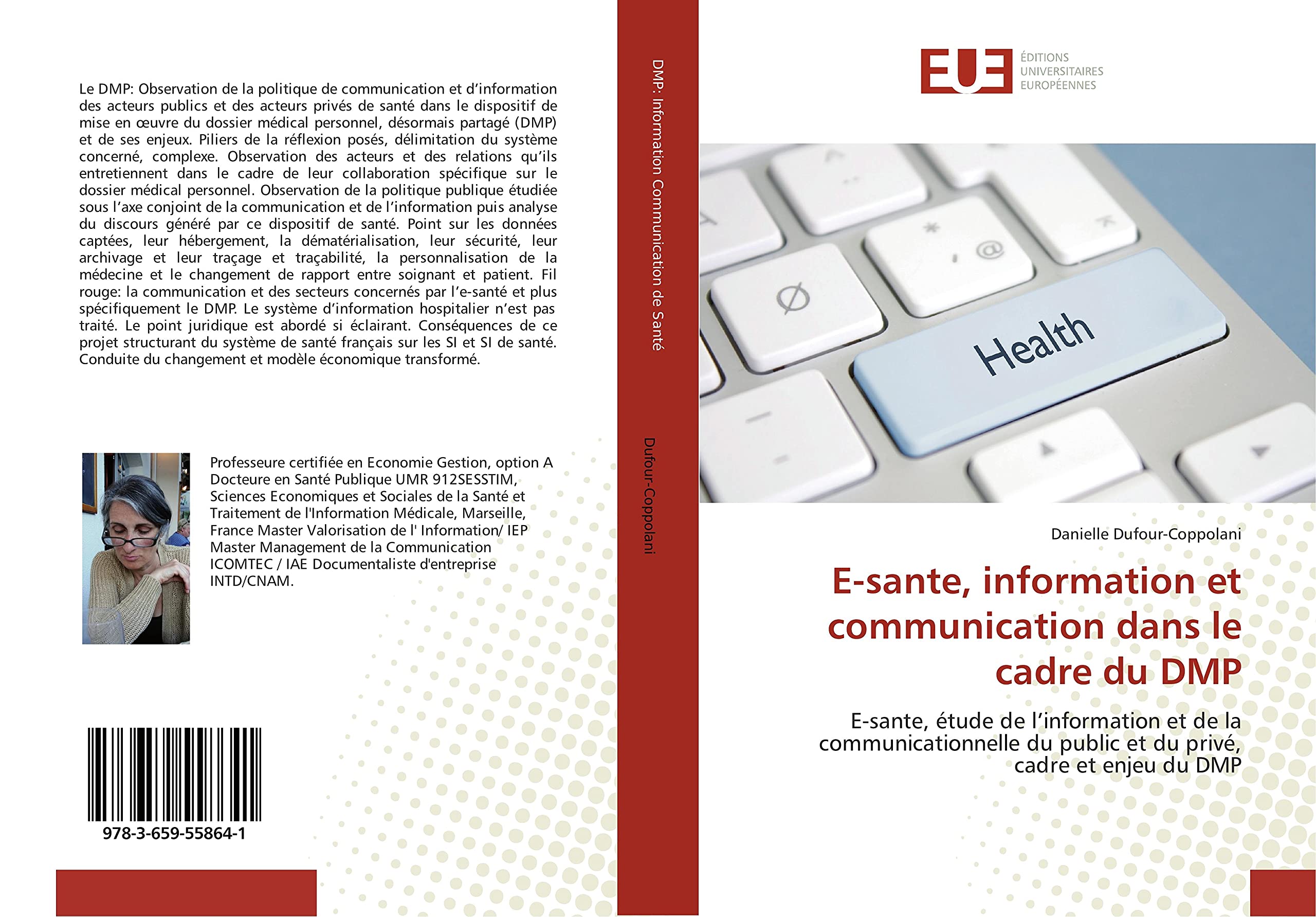 E-sante, information et communication dans le cadre du DMP: E-sante, étude de l’information et de la communicationnelle du public et du privé, cadre et enjeu du DMP book