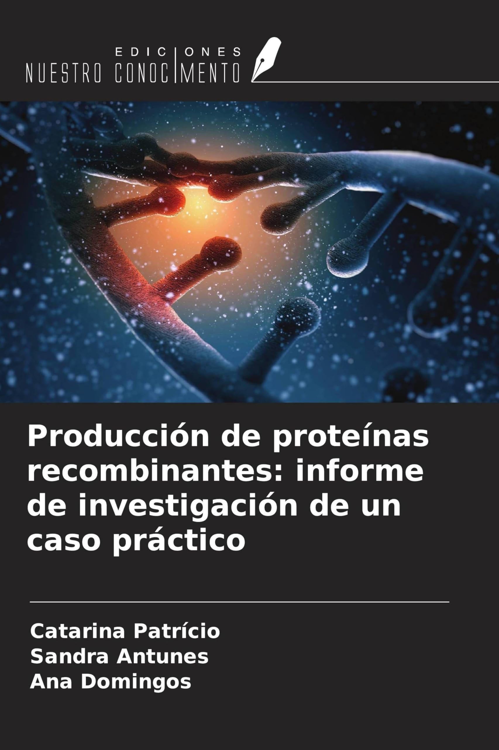 Producción de proteínas recombinantes: informe de investigación de un caso práctico Natural Sciences