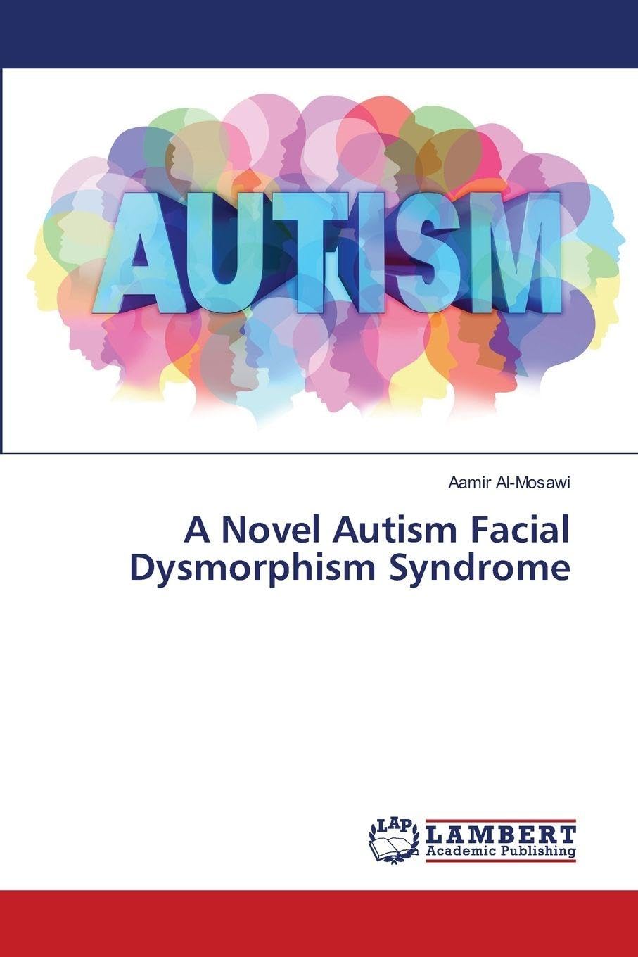 A Novel Autism Facial Dysmorphism Syndrome Medicine