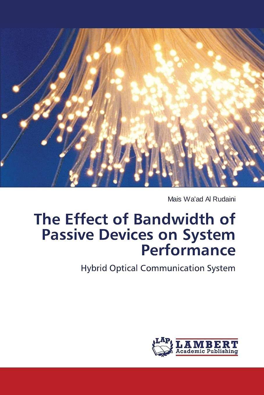 The Effect of Bandwidth of Passive Devices on System Performance: Hybrid Optical Communication System Business & Technology