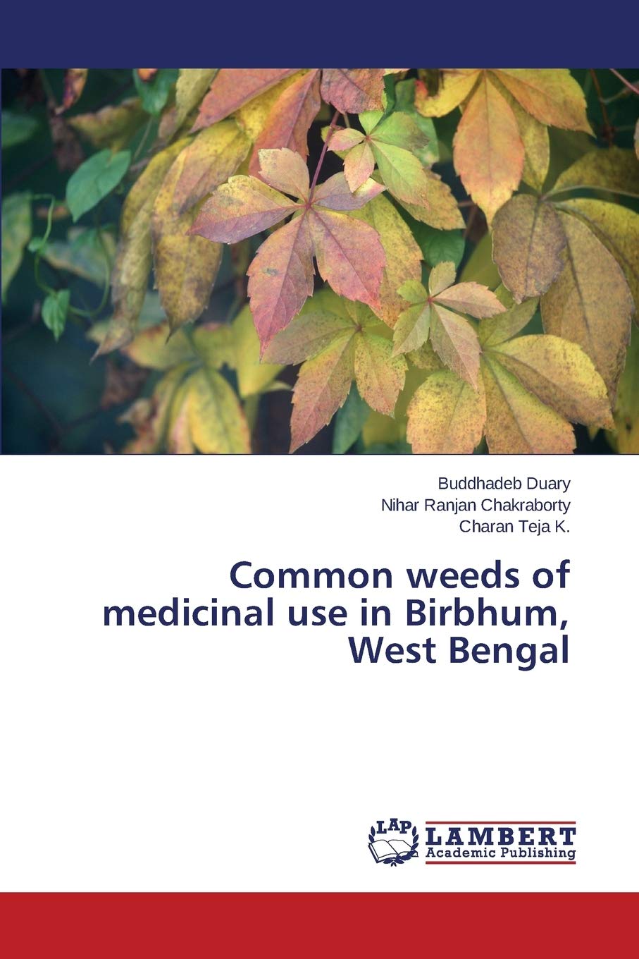 Common weeds of medicinal use in Birbhum, West Bengal Natural Sciences