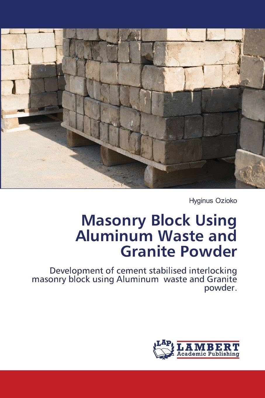Masonry Block Using Aluminum Waste and Granite Powder Business & Technology