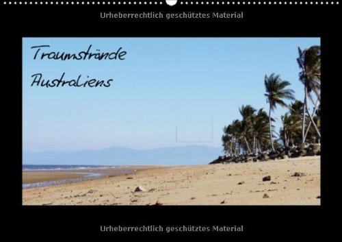Traumstrände Australiens (Wandkalender 2013 DIN A3 quer): Die schönsten und bekanntesten Strände "Down Under" (Monatskalender, 14 Seiten) Calendars