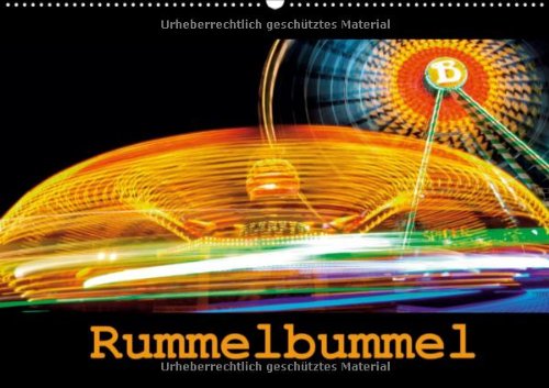 Rummelbummel (Wandkalender 2013 DIN A2 quer): Lichtmalereien (Monatskalender, 14 Seiten) Books