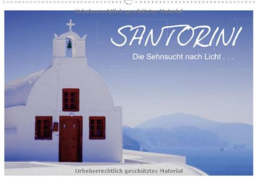 SANTORINI (Wandkalender 2013 DIN A2 quer): Die Sehnsucht nach Licht (Monatskalender, 14 Seiten) Calendars