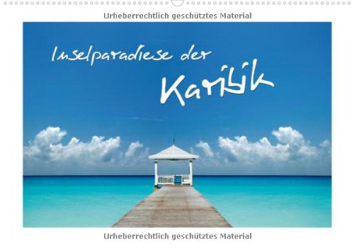 Inselparadiese der Karibik (Wandkalender 2013 DIN A4 quer): Traumstrände und kristallklares Meer (Monatskalender, 14 Seiten) Books