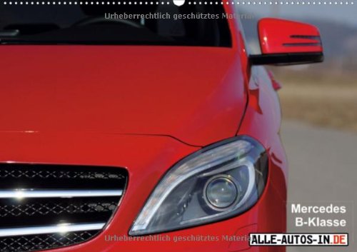 Generation B (Wandkalender 2013 DIN A2 quer): Mercedes-Benz B-Klasse (Monatskalender, 14 Seiten) Books