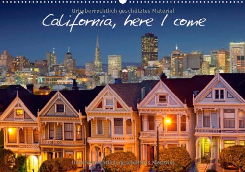 California, here I come (Wandkalender 2013 DIN A4 quer): Bekanntes und Unbekanntes aus Kalifornien (Monatskalender, 14 Seiten) Calendars