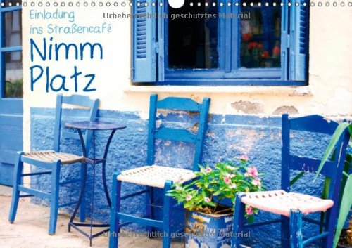 Nimm Platz: Einladung ins Straßencafé (Posterbuch DIN A4 quer): Eile mit Weile (14 Seiten) Books