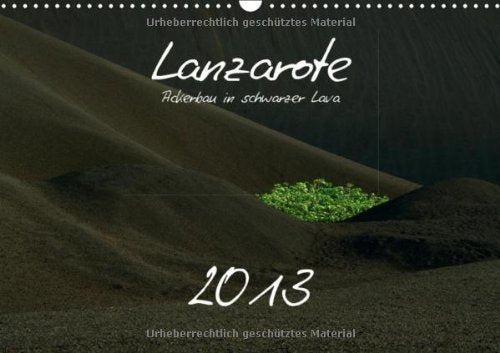 Lanzarote - Landwirtschaft in schwarzer Lava (Wandkalender 2013 DIN A3 quer): Intensiver Gemüseanbau in scheinbarer Einöde (Monatskalender, 14 Seiten) Calendars