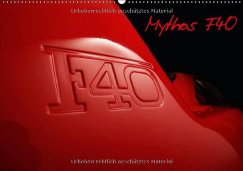 Mythos Ferrari F40 (Posterbuch DIN A4 quer): Mythos Ferrari F40 (Posterbuch, 14 Seiten) Business & Technology