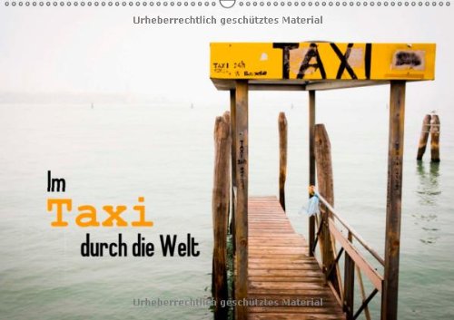 Im Taxi durch die Welt (Wandkalender 2013 DIN A2 quer): Sitten und Gebräuche (Monatskalender, 14 Seiten) Books