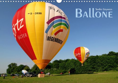 BALLONE, Sanfte Giganten (Wandkalender 2013 DIN A3 quer): Lassen Sie sich vom Zauber und Mythos der Ballone fesseln ! (Monatskalender, 14 Seiten) Books