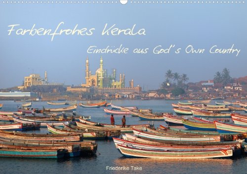 Farbenfrohes Kerala - Eindrücke aus God´s Own Country (Wandkalender 2013 DIN A3 quer): Bilder aus dem Bundesland am Arabischen Meer im Süden Indiens (Monatskalender, 14 Seiten) Lifestyle