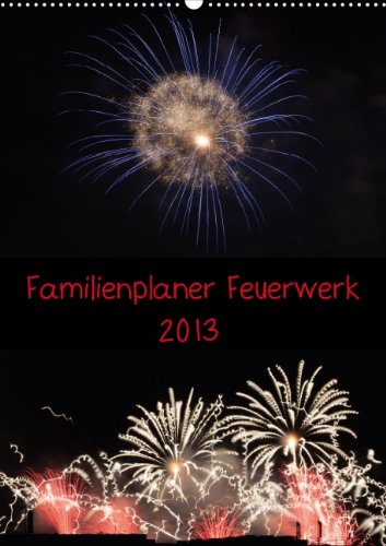 Familienplaner Feuerwerk (Wandkalender 2013 DIN A2 hoch): Familienplaner mit Feuerwerk-Motiven (Monatskalender, 14 Seiten) Living & Furnishing