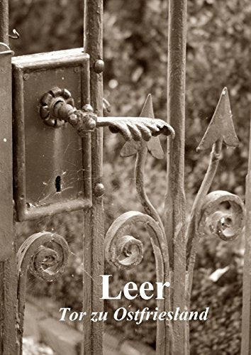 Leer - Tor zu Ostfriesland (Posterbuch DIN A3 hoch): Romantik, Idylle, Atmosphäre und Flair. (Posterbuch, 14 Seiten ) (CALVENDO Orte) Hebgen, Peter Photography