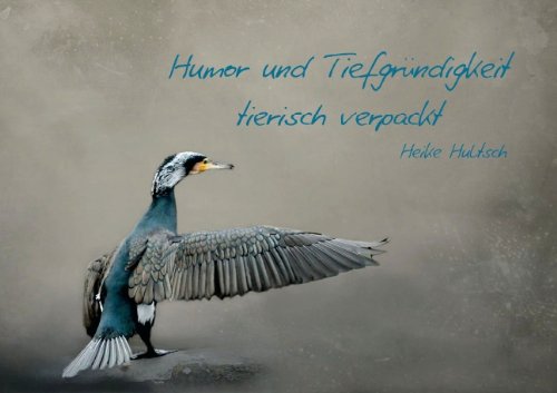 Humor und Tiefgründigkeit tierisch verpackt (Posterbuch DIN A2 quer): Tiere und Zitate (Posterbuch, 14 Seiten) (CALVENDO Tiere) Hultsch, Heike Posters