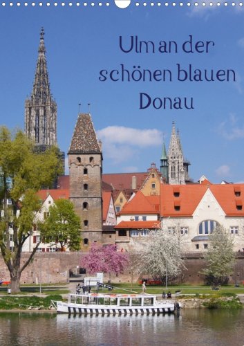 Ulm an der schönen blauen Donau (Posterbuch DIN A4 hoch): Stadt mit dem höchsten Münster der Welt (Posterbuch, 14 Seiten) (CALVENDO Orte) kattobello, k.A. Film, Art & Culture