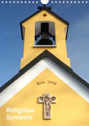 Religiöse Symbole (Posterbuch DIN A4 hoch): Wegkreuze, Kapellen, Bildstöcke aus der Steiermark und ein großer Adventkranz aus Niederösterreich, werden ... Religiöse Symbole findet man in der... Religion & Esotericism