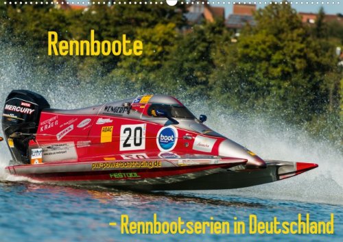 Rennboote - Rennbootserien in Deutschland (Wandkalender 2013 DIN A3 quer): Rennbootserien, die unter anderem in Deutschland gefahren werden (Monatskalender, 14 Seiten) Books