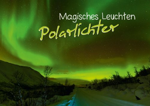 Magisches Leuchten: Polarlichter (Posterbuch DIN A4 quer): Nordlicht (Posterbuch, 14 Seiten) Posters