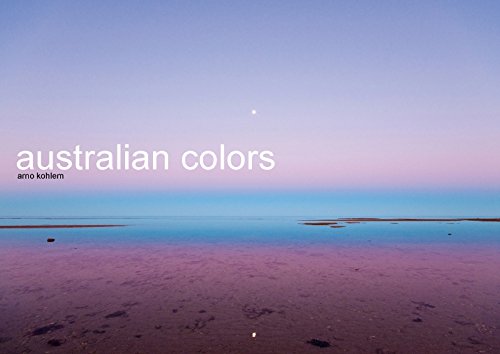 australian colors (Posterbuch DIN A2 quer): Posterbuch, Australien (Posterbuch, 14 Seiten ) (CALVENDO Natur) Kohlem, Arno Photography