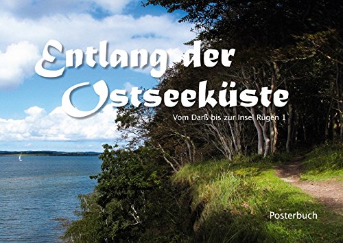 Entlang der Ostseeküste - Posterbuch (Posterbuch DIN A4 quer): Vom Darß bis zur Insel Rügen 1 (Posterbuch, 14 Seiten ) (CALVENDO Natur) Schmidt, Ralf Posters