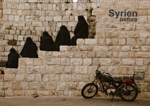 Syrien (Posterbuch DIN A2 quer): Eine Foto-Reise durch Syrien vor dem Bürgerkrieg Posterbuch, 14 Seiten (CALVENDO Orte) Fox, Andy Social Sciences