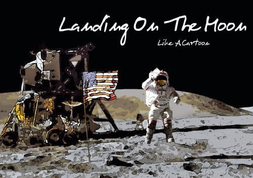 Landing On The Moon Like A Cartoon (Posterbuch DIN A2 quer) Posters