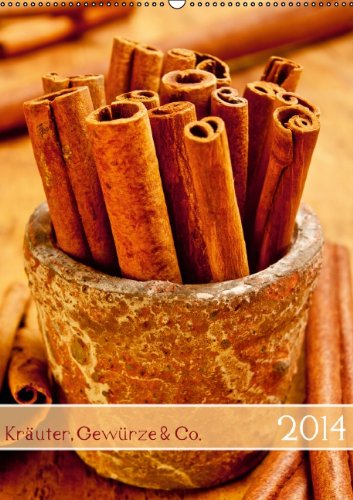 Kräuter, Gewürze & Co. 2014 (Wandkalender 2014 DIN A2 hoch): Naturprodukte für schmackhaftes Aroma (Monatskalender, 14 Seiten) Photography
