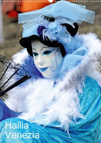 Hallia Venezia (Posterbuch DIN A3 hoch): Karneval Venezia in Schwäbisch Hall (Posterbuch, 14 Seiten) (CALVENDO Menschen) Travel Guides
