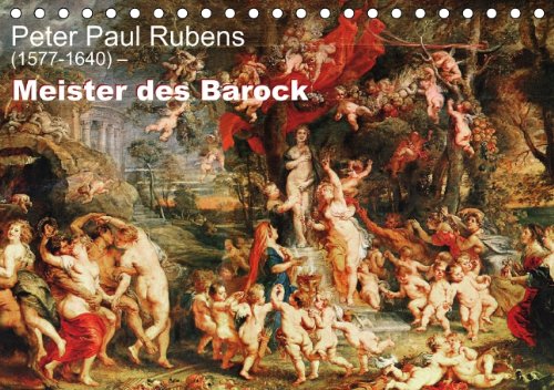 Peter Paul Rubens (1577-1640) (Tischkalender 2014 DIN A5 quer): Meister des Barock (Tischkalender, 14 Seiten) Calendars